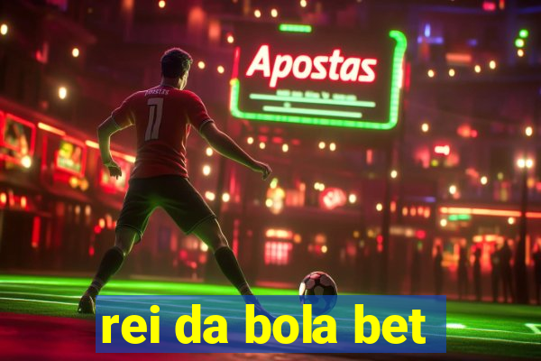 rei da bola bet